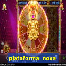 plataforma nova pagando muito hoje